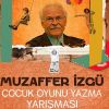 Muzaffer İzgü Çocuk Oyunu Yazma Yarışması